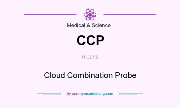 What does CCP mean? It stands for Cloud Combination Probe