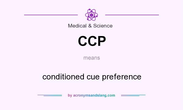 What does CCP mean? It stands for conditioned cue preference