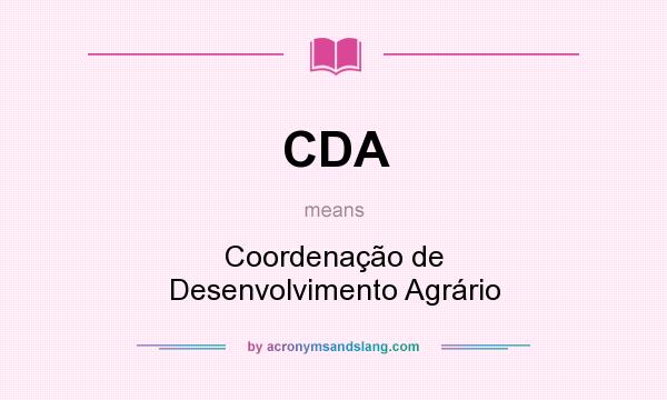 What does CDA mean? It stands for Coordenação de Desenvolvimento Agrário