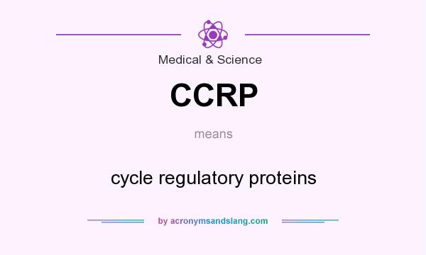 What does CCRP mean? It stands for cycle regulatory proteins