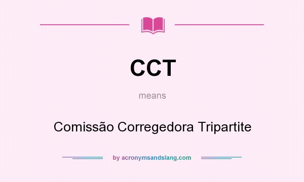 What does CCT mean? It stands for Comissão Corregedora Tripartite