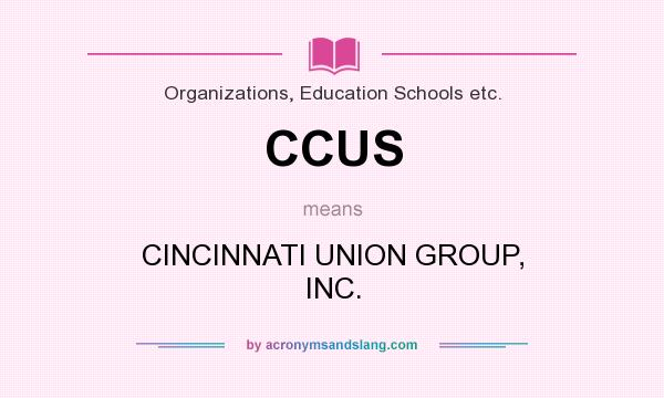What does CCUS mean? It stands for CINCINNATI UNION GROUP, INC.