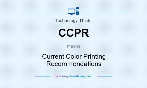 What does CCPR mean? It stands for Current Color Printing Recommendations