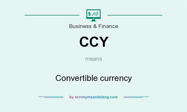 What does CCY mean? It stands for Convertible currency