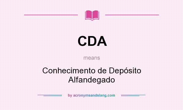 What does CDA mean? It stands for Conhecimento de Depósito Alfandegado