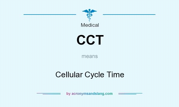 What does CCT mean? It stands for Cellular Cycle Time