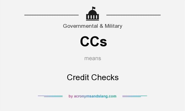 What does CCs mean? It stands for Credit Checks