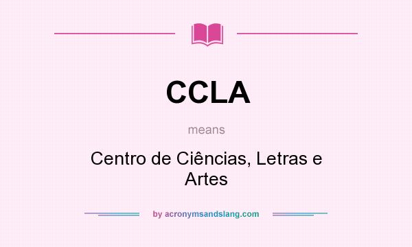 What does CCLA mean? It stands for Centro de Ciências, Letras e Artes