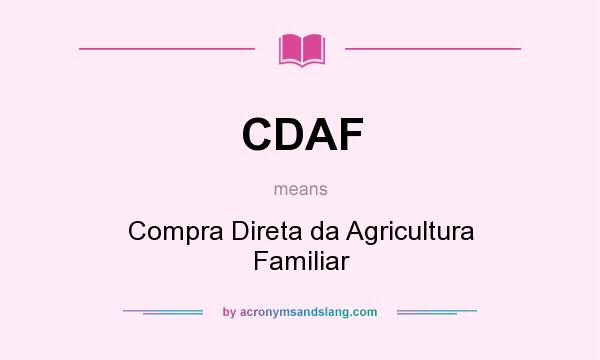 What does CDAF mean? It stands for Compra Direta da Agricultura Familiar