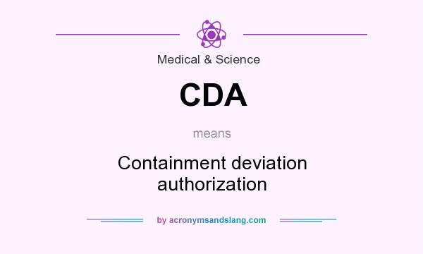 What does CDA mean? It stands for Containment deviation authorization