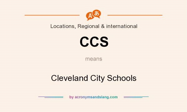 What does CCS mean? It stands for Cleveland City Schools