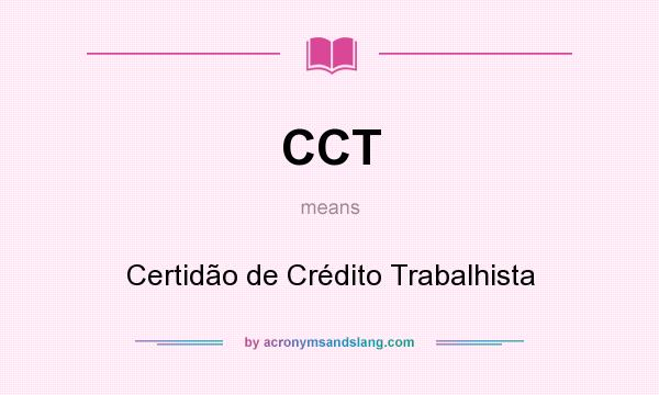 What does CCT mean? It stands for Certidão de Crédito Trabalhista