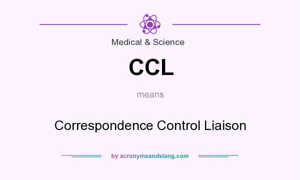 What does CCL mean? It stands for Correspondence Control Liaison