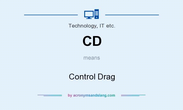 What does CD mean? It stands for Control Drag