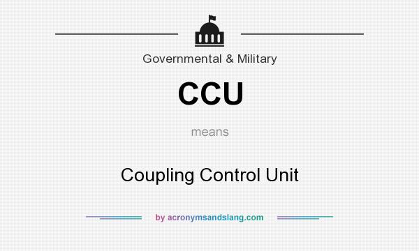 What does CCU mean? It stands for Coupling Control Unit