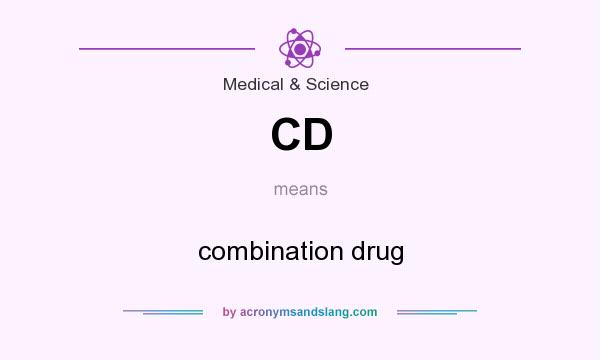 What does CD mean? It stands for combination drug