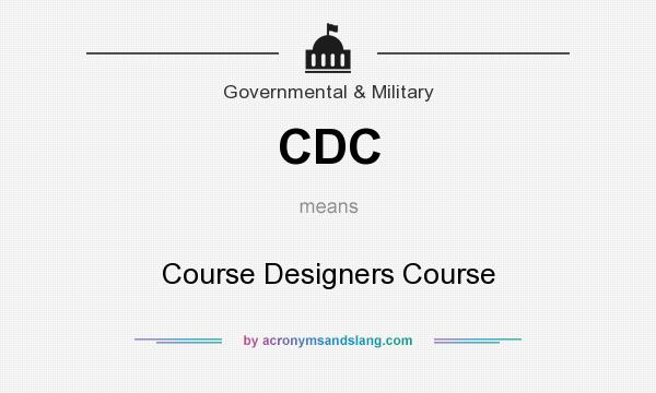 What does CDC mean? It stands for Course Designers Course
