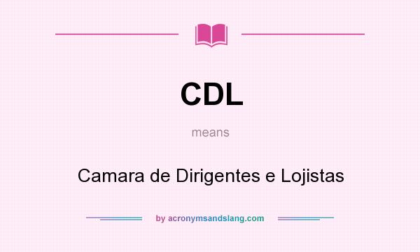 What does CDL mean? It stands for Camara de Dirigentes e Lojistas