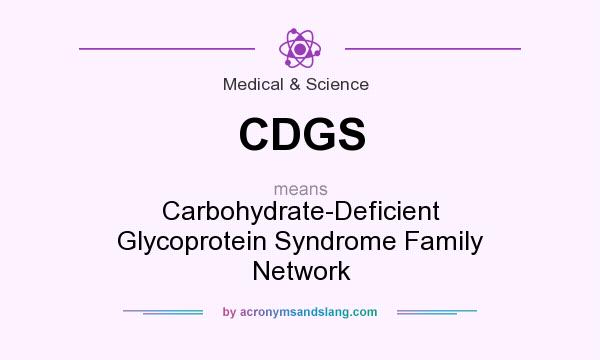 What does CDGS mean? It stands for Carbohydrate-Deficient Glycoprotein Syndrome Family Network