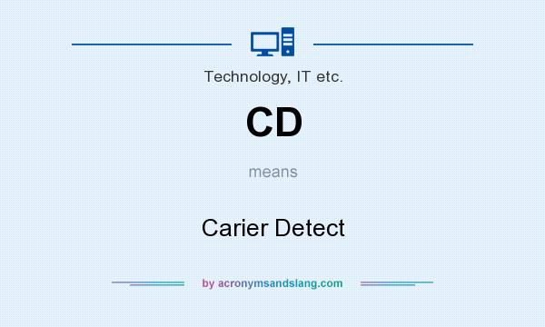 What does CD mean? It stands for Carier Detect