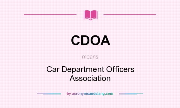 What does CDOA mean? It stands for Car Department Officers Association