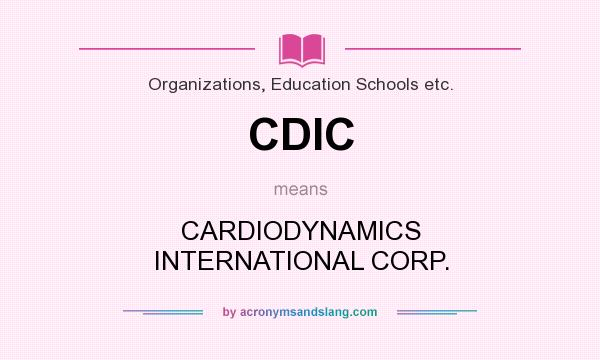What does CDIC mean? It stands for CARDIODYNAMICS INTERNATIONAL CORP.