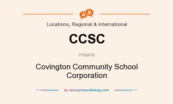 What does CCSC mean? It stands for Covington Community School Corporation