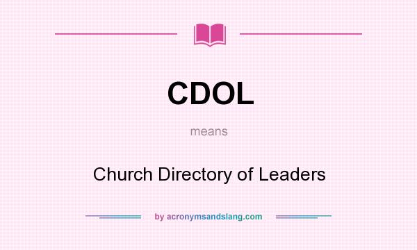 What does CDOL mean? It stands for Church Directory of Leaders