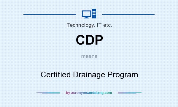 What does CDP mean? It stands for Certified Drainage Program