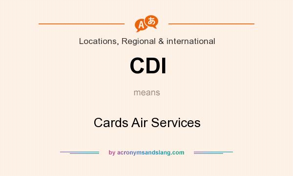 What does CDI mean? It stands for Cards Air Services