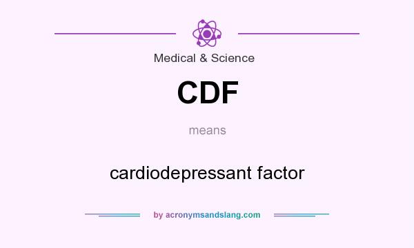 What does CDF mean? It stands for cardiodepressant factor