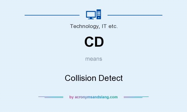 What does CD mean? It stands for Collision Detect