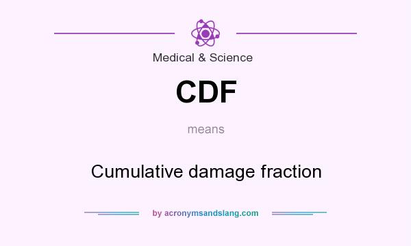 What does CDF mean? It stands for Cumulative damage fraction