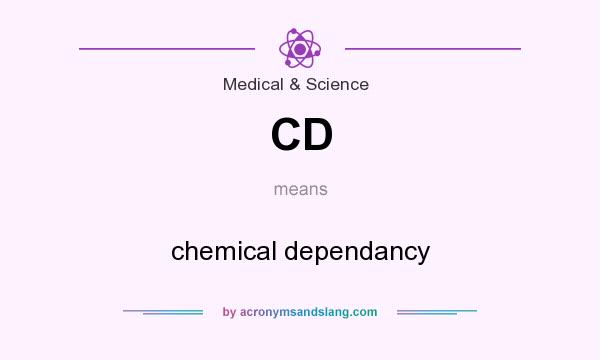 What does CD mean? It stands for chemical dependancy