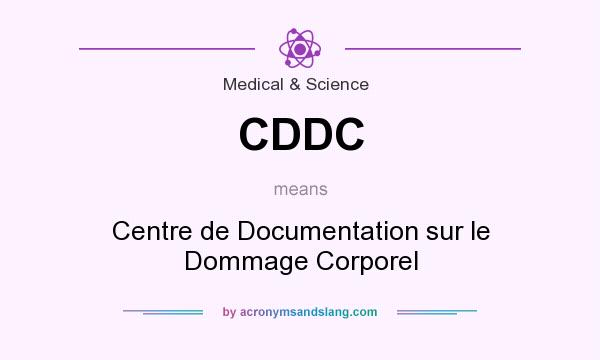 What does CDDC mean? It stands for Centre de Documentation sur le Dommage Corporel