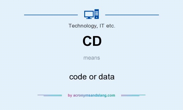 What does CD mean? It stands for code or data