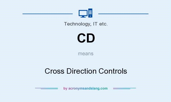 What does CD mean? It stands for Cross Direction Controls