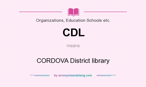 What does CDL mean? It stands for CORDOVA District library