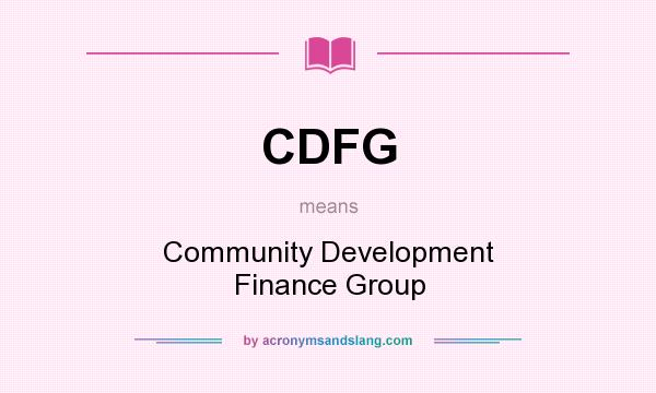 What does CDFG mean? It stands for Community Development Finance Group