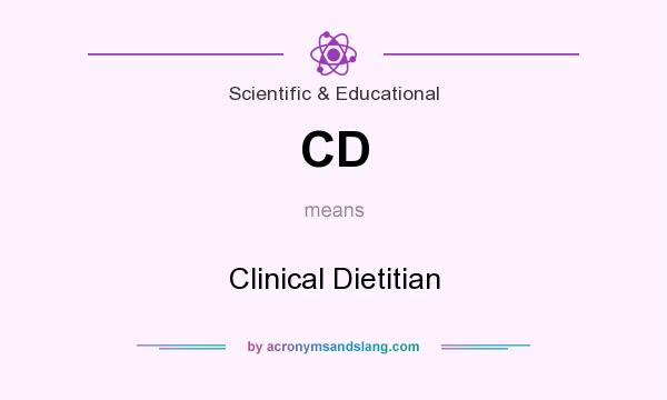 What does CD mean? It stands for Clinical Dietitian