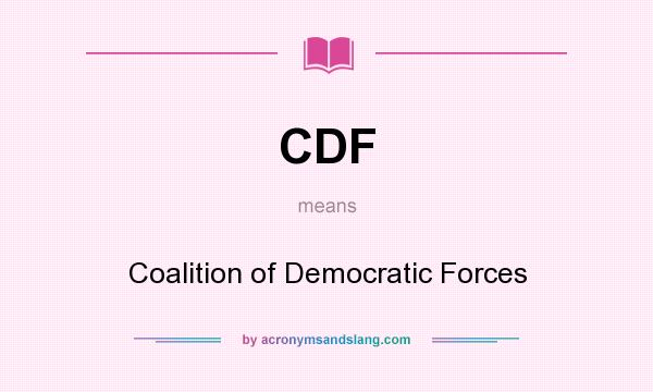 What does CDF mean? It stands for Coalition of Democratic Forces