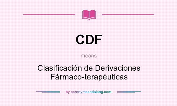 What does CDF mean? It stands for Clasificación de Derivaciones Fármaco-terapéuticas