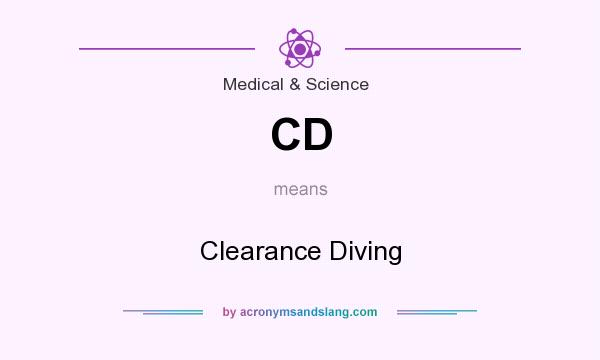 What does CD mean? It stands for Clearance Diving