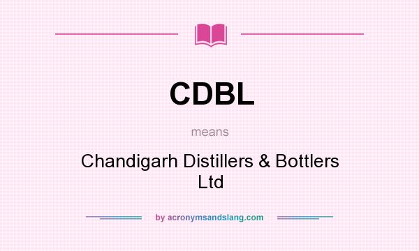 What does CDBL mean? It stands for Chandigarh Distillers & Bottlers Ltd