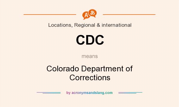 What does CDC mean? It stands for Colorado Department of Corrections