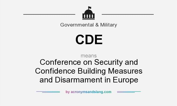 What does CDE mean? It stands for Conference on Security and Confidence Building Measures and Disarmament in Europe