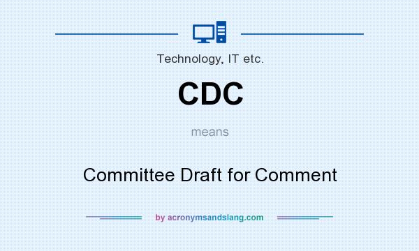 What does CDC mean? It stands for Committee Draft for Comment