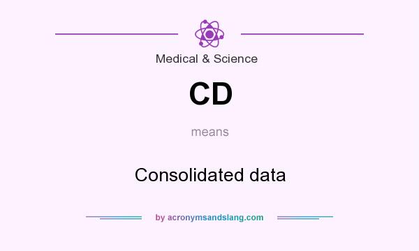 What does CD mean? It stands for Consolidated data