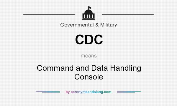 What does CDC mean? It stands for Command and Data Handling Console
