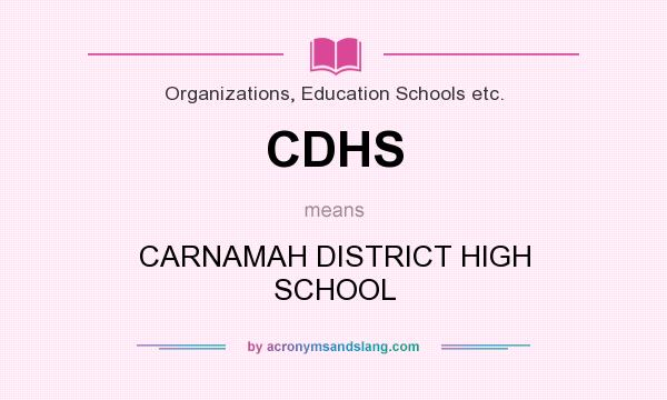 What does CDHS mean? It stands for CARNAMAH DISTRICT HIGH SCHOOL
